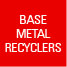 Base Metal Recycling